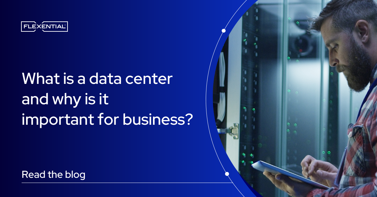 What is a Data Center & Why is it Important? | Flexential