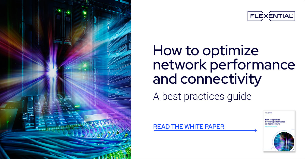 How To Optimize Network Performance And Connectivity | Flexential